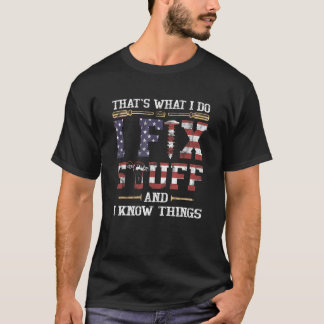 T-shirt C'est ce que je fais Je répare des trucs et je con