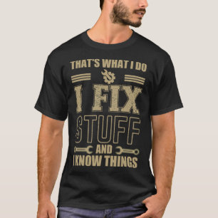 T-shirt C'est ce que je fais Je répare des trucs et je con