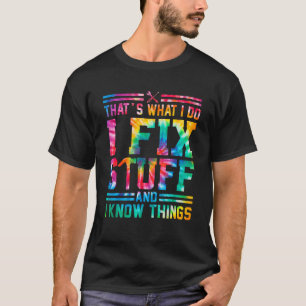T-shirt C'est ce que je fais Je répare des trucs et je sai