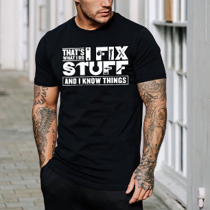 T-shirt C'est ce que je fais Je répare des trucs et je sai