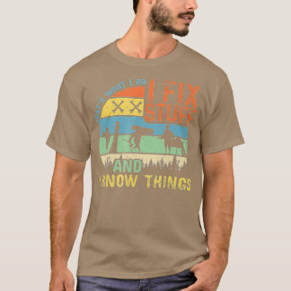 T-shirt C'est ce que je fais Je répare des trucs et je sai