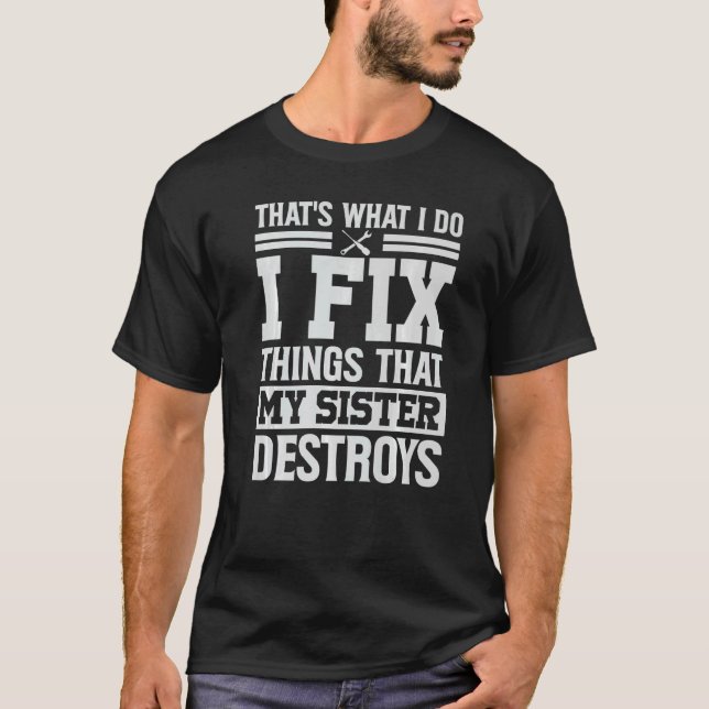 T-shirt C'est ce que je fais Je répare les choses que ma s (Devant)