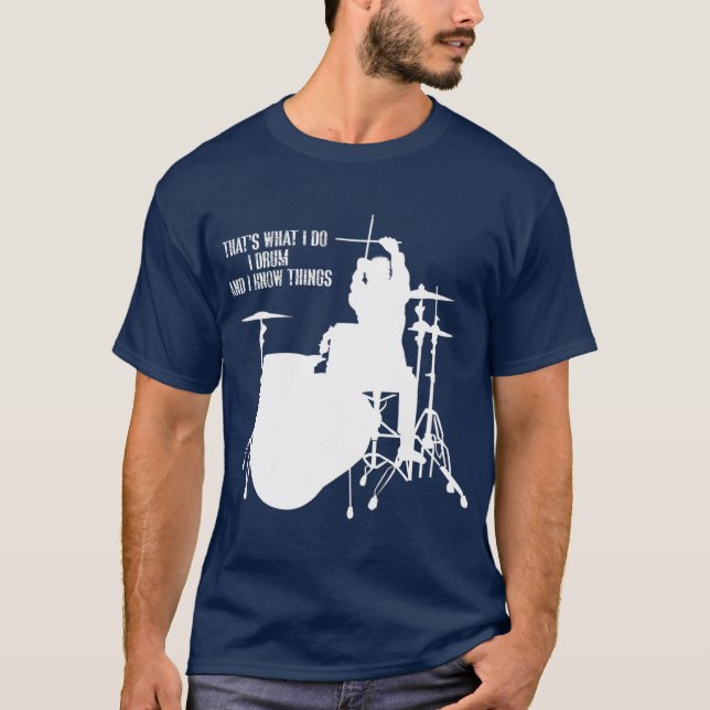 T-shirt C'est ce que je fais Je tambour et je sais des cho (Devant)