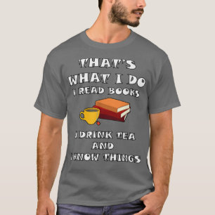 T-SHIRT C'EST CE QUE JE FAIS LIRE DES LIVRES JE BOIS DU TH