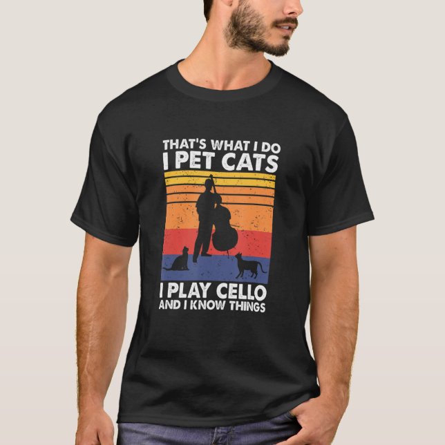 T-shirt C'est ce que je fais Pet Cats Je joue Cello & I Kn (Devant)