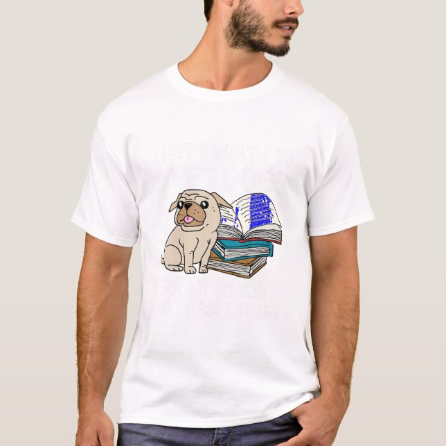 T-shirt C'est ce que je fais Pet Chiens Je lis Livres J'ou (Devant)
