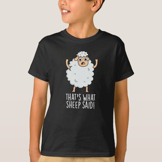 T-shirt C'est ce que le mouton a dit Drôle de jeu de mots  (Devant)