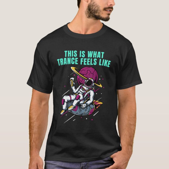 T-shirt C'Est Ce Que Trance Ressent Comme Trance (Devant)