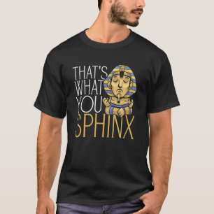 T-shirt C'est ce que vous Sphinx Pharaon Ancien Égyptien M