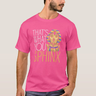 T-shirt C'est ce que vous Sphinx Pharaon Ancien Égyptien M