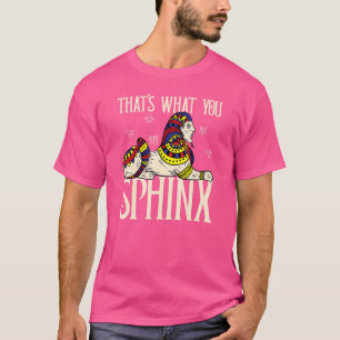 T-shirt C'est ce que vous Sphinx Pharaon Ancien Égyptien M