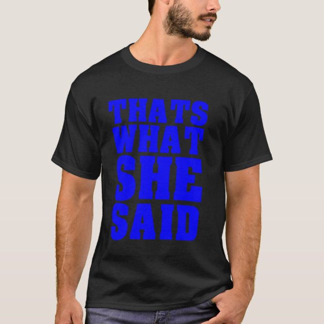 T-shirt C'Est Ce Qu'Elle A Dit Drôle Citations Déclaration (Devant)
