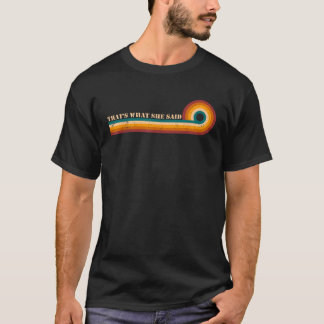 T-shirt C'Est Ce Qu'Elle A Dit Drôle Citations Retro Strip