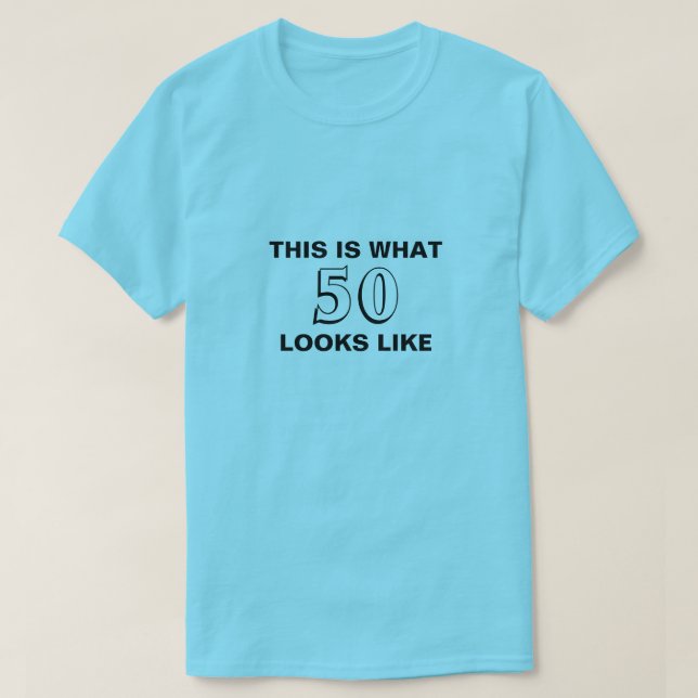 T-shirt C'est ce qui 50 ressembler à la chemise (Design devant)