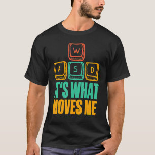 T-shirt C'est ce qui me déplace WASD I Jeu Jeu Jeu Joueur