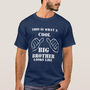 T-shirt C'est ce qu'un Cool Big Brother ressemble à une je