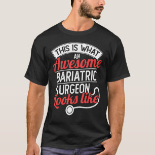 T-shirt C'Est Ce Qu'Un Magnifique Chirurgien Bariatrique S