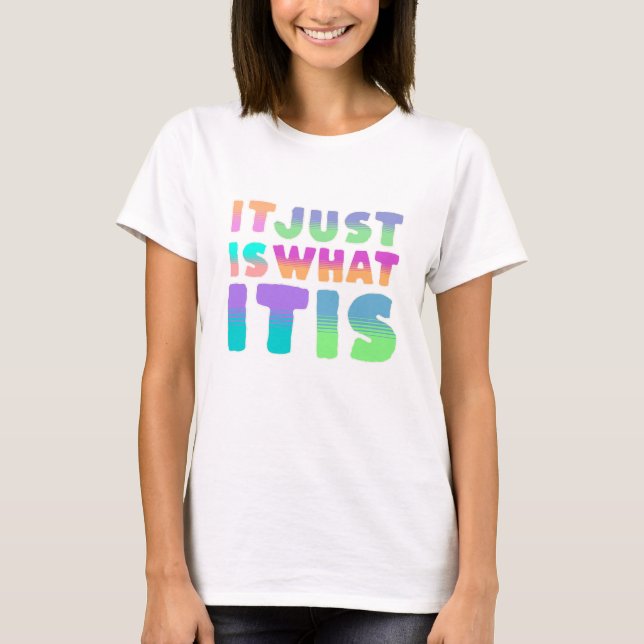 T-shirt C'est comme ça, ce que c'est | Citation drôle (Devant)