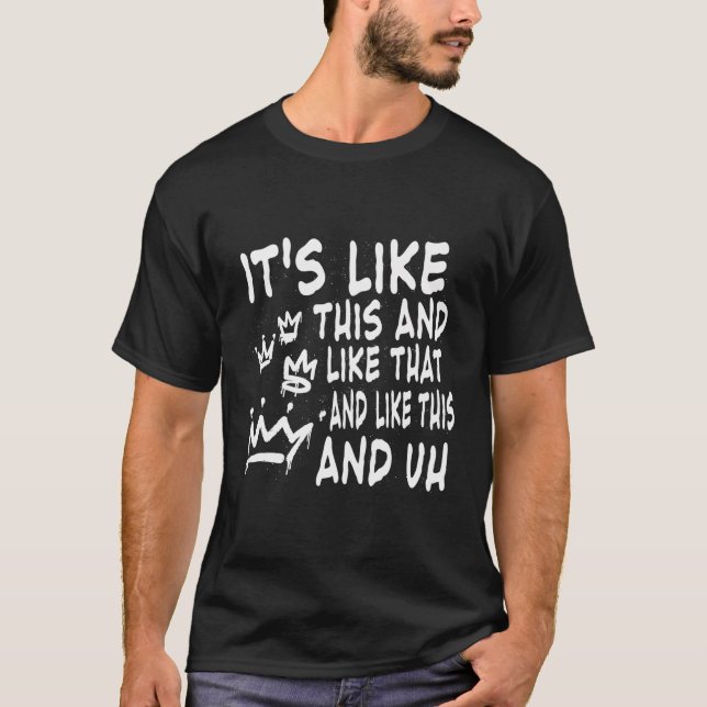 T-shirt C'Est Comme Ça, Comme Ça, Comme Ça, Et Euh Citer (Devant)