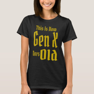 T-shirt C'Est Comme Ça Que Gen X Fait L'Ancien Humour GenX