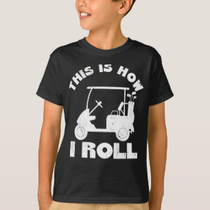 T-shirt C'Est Comme Ça Que J'Ai Roulé L'Idée Du Cadeau 