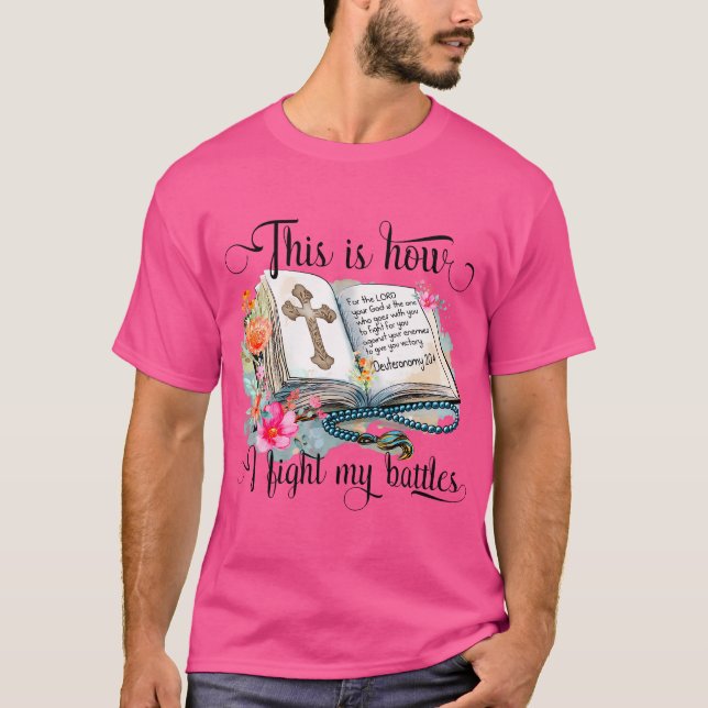T-shirt C'Est Comme Ça Que Je Combats Mes Batailles Croix  (Devant)