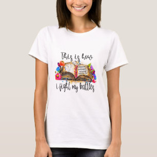 T-shirt C'Est Comme Ça Que Je Combattre Mes Batailles La B