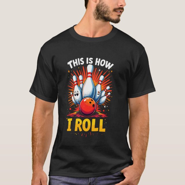 T-shirt C'est Comme Ça Que Je Joue Au Bowling Boule Et P D (Devant)