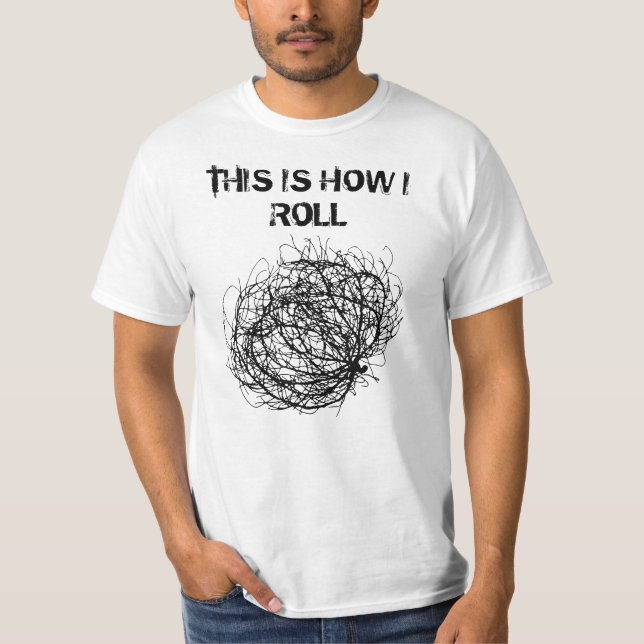 T-shirt C'est comme ça que je lance l'art de Tumbleweed (Devant)