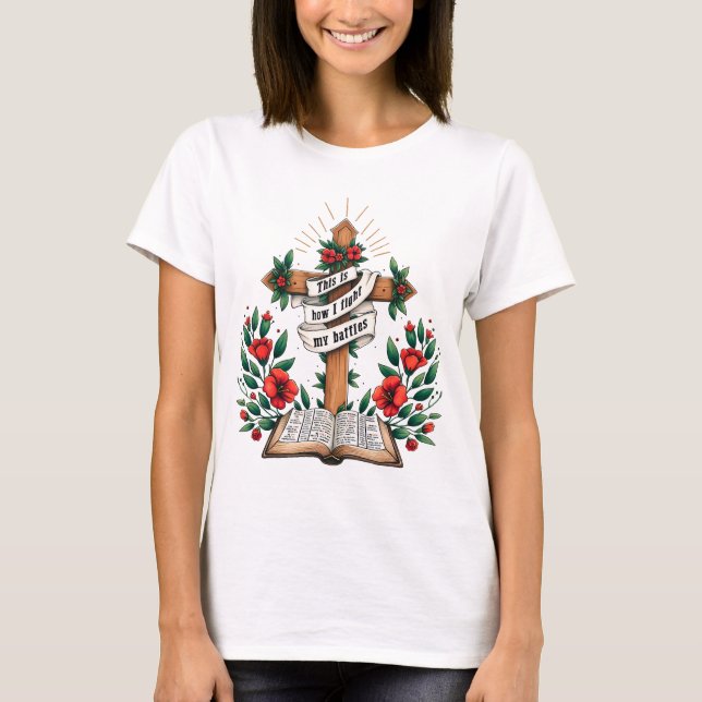T-shirt C'est comme ça que je mène mes batailles (Devant)
