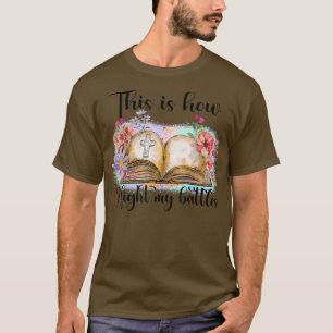 T-shirt C'est comme ça que je mène mes batailles Bible Liv