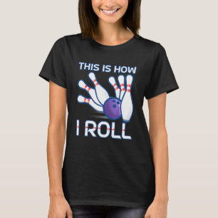 T-shirt C'Est Comme Ça Que Je Passe Le Bowling Ball - Bowl