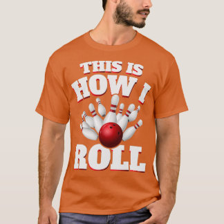 T-shirt C'Est Comme Ça Que Je Passe Le Bowling T