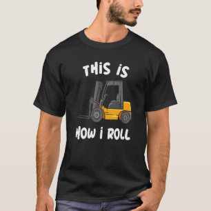 T-shirt C'Est Comme Ça Que Je Passe L'Entrepôt Forklifter