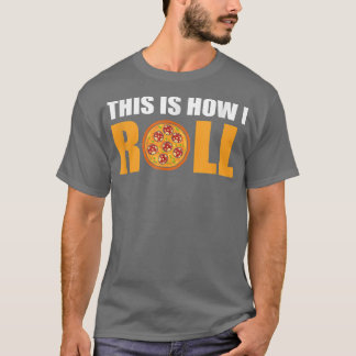 T-shirt C'Est Comme Ça Que Je Pousse La Pizza 