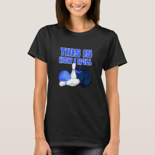 T-shirt C'Est Comme Ça Que Je Roule Bowling Accessoires De