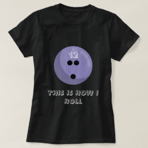 T-shirt "C'est comme ça que je roule" Bowling Ball   Graph