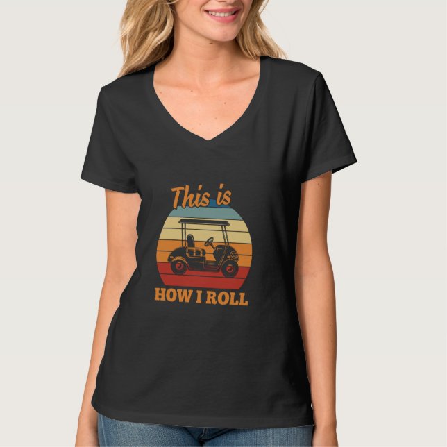 T-shirt C'est Comme Ça Que Je Roule Chariot De Golf Golfeu (Devant)