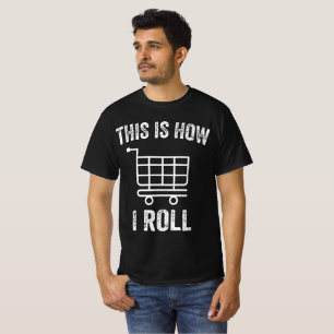 T-shirt C'est comme ça que je roule Chariot de supermarché