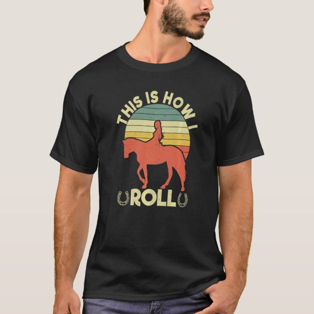 T-shirt C'Est Comme Ça Que Je Roule Des Femmes Cheval Éque (Devant)