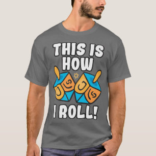 T-shirt C'Est Comme Ça Que Je Roule Dreidel Funny Pun 