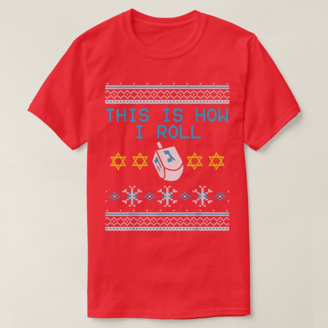 T-shirt C'Est Comme Ça Que Je Roule Dreidel Ugly Hanoukka  (Design devant)