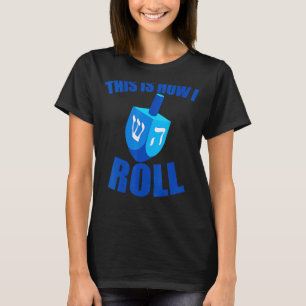 T-shirt C'Est Comme Ça Que Je Roule Drôle Dreidel Chanukah