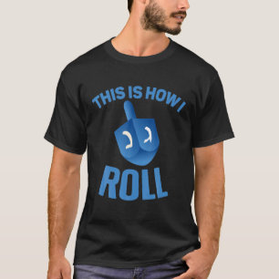 T-shirt C'Est Comme Ça Que Je Roule Drôle Dreidel Chanukah