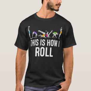 T-shirt C'Est Comme Ça Que Je Roule Drôle Gymnaste Cheerle