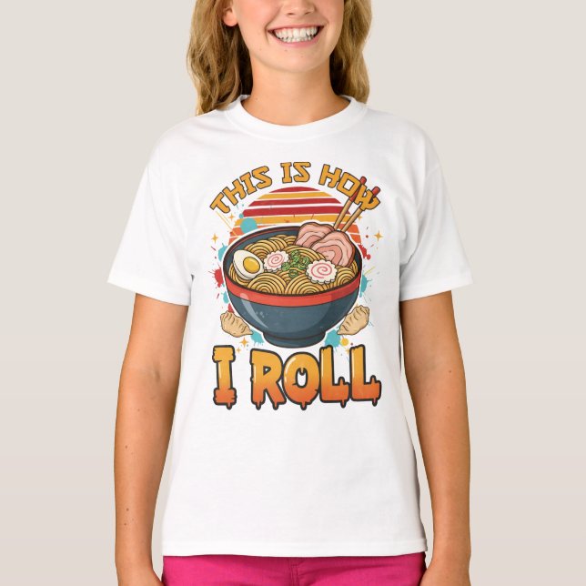 T-shirt C'Est Comme Ça Que Je Roule - Drôle Ramen (Devant)