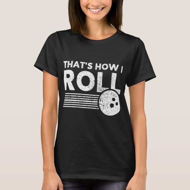 T-shirt C'est comme ça que je roule Fun Bowling pour homme (Devant)