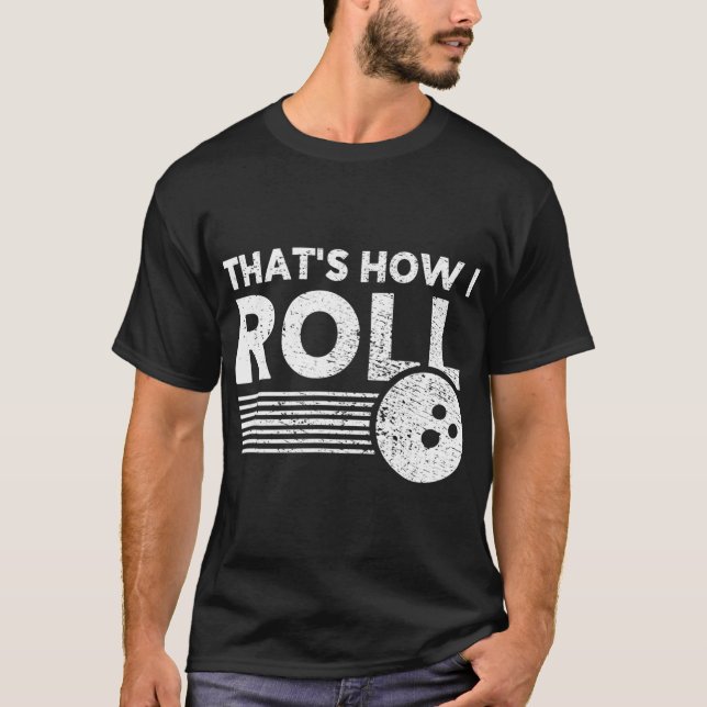 T-shirt C'est comme ça que je roule Fun Bowling pour homme (Devant)