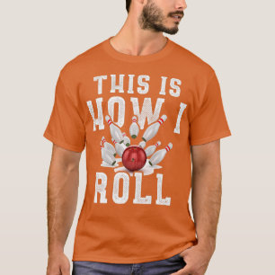 T-shirt C'Est Comme Ça Que Je Roule Funny Bowling 3