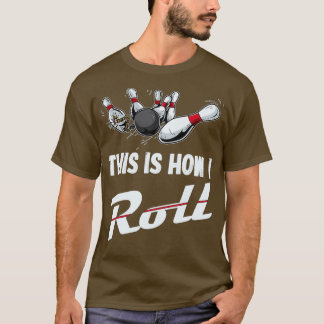 T-shirt C'Est Comme Ça Que Je Roule Funny Bowling Team T